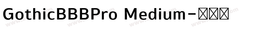 GothicBBBPro Medium字体转换